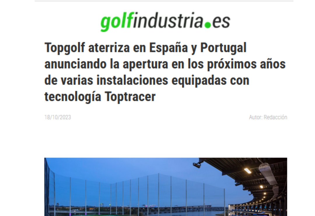 Topgolf aterriza en España y Portugal anunciando la apertura en los próximos años de varias instalaciones equipadas con tecnología Toptracer